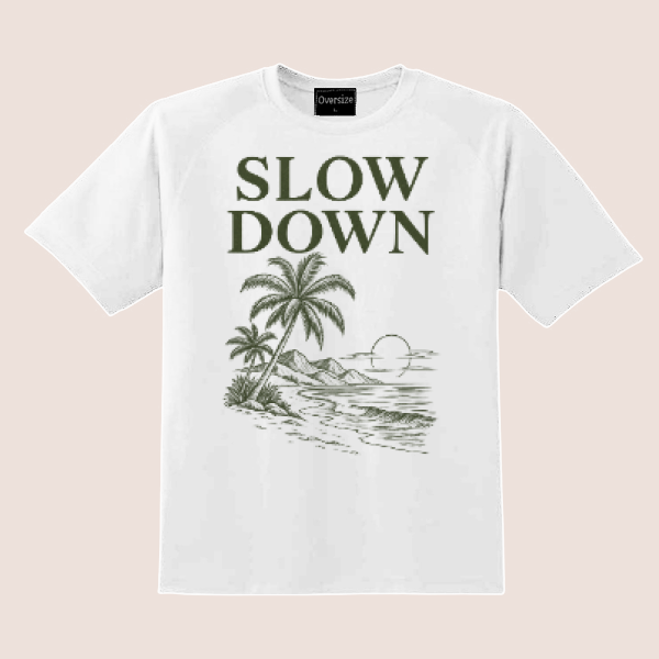 SLOW DOWN